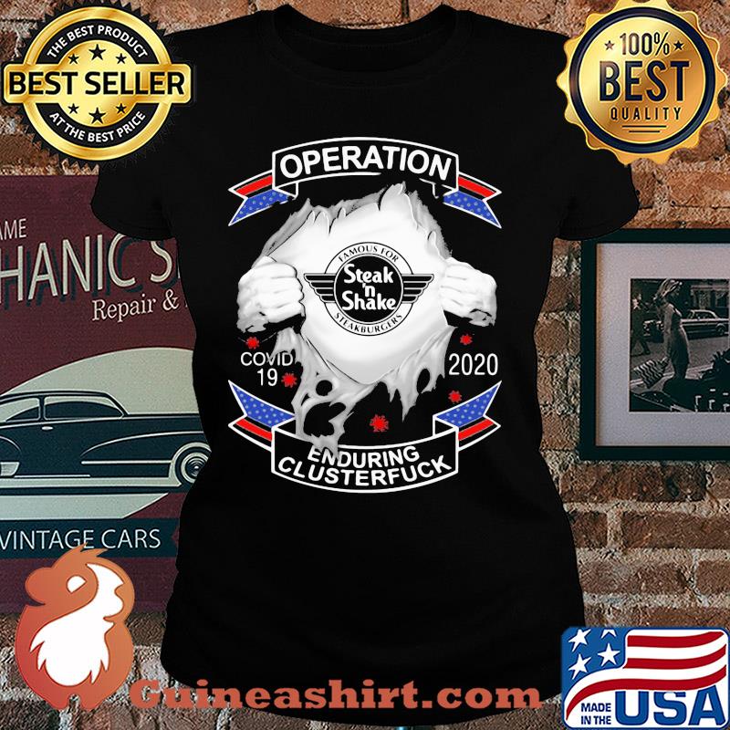 Steak’ n shake operation covid-19 2020 enduring clusterfuck coronavirus s Ladies tee