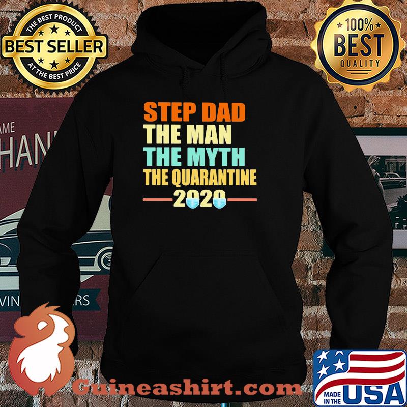 Step dad the man the myth the quarantine 2020 mask vintage s Hoodie