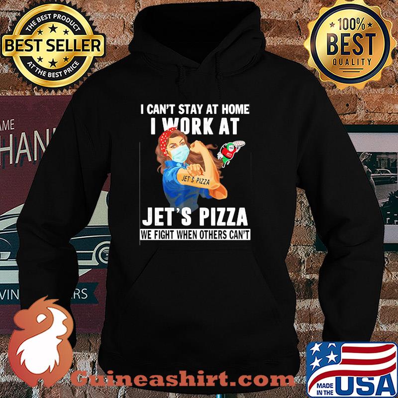Strong woman i can’t stay at home i work at jet’s pizza we fight when others can’t anymore mask covid-19 s Hoodie