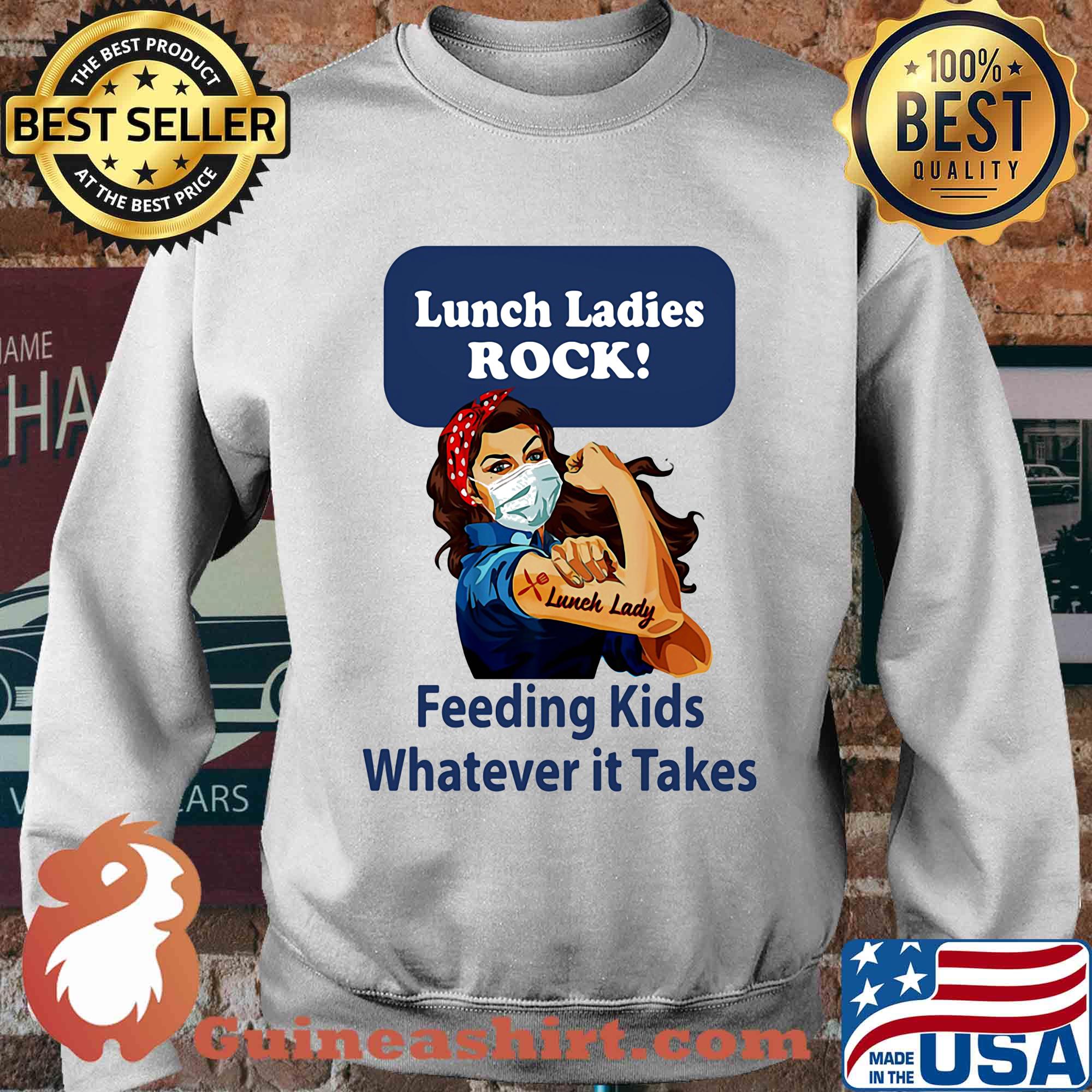 Strong woman Lunch ladies rock feeding kids whatever it takes s Sweater