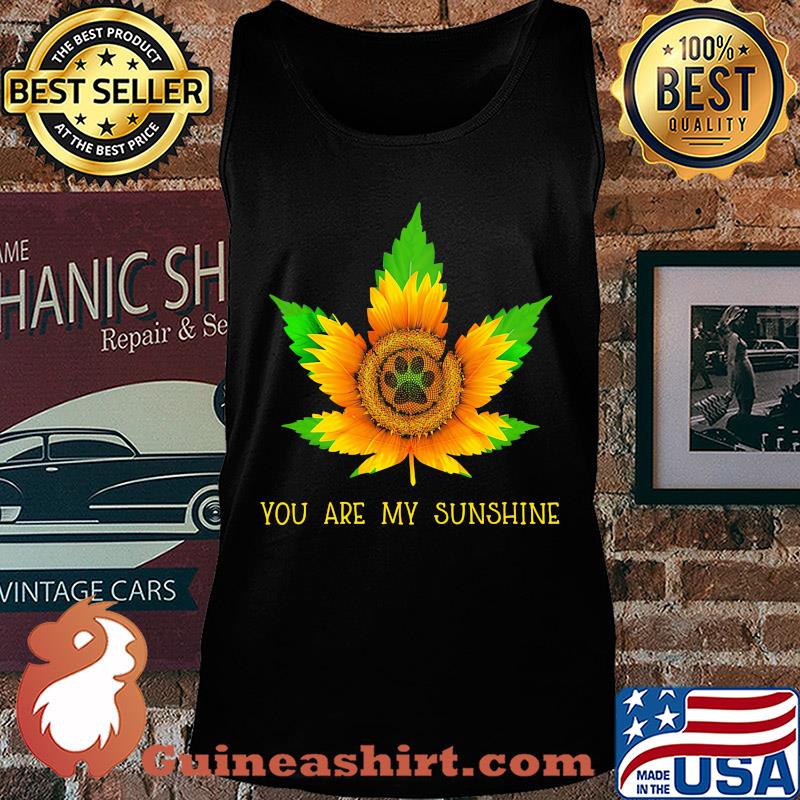 Sunflower weed you are my sunshine paw s Tank top