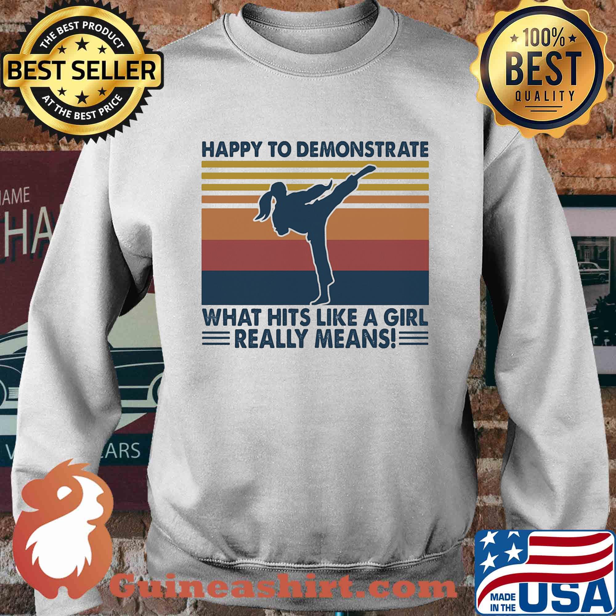 Taekwondo happy to demonstrate what hits like a girl really means vintage s Sweater