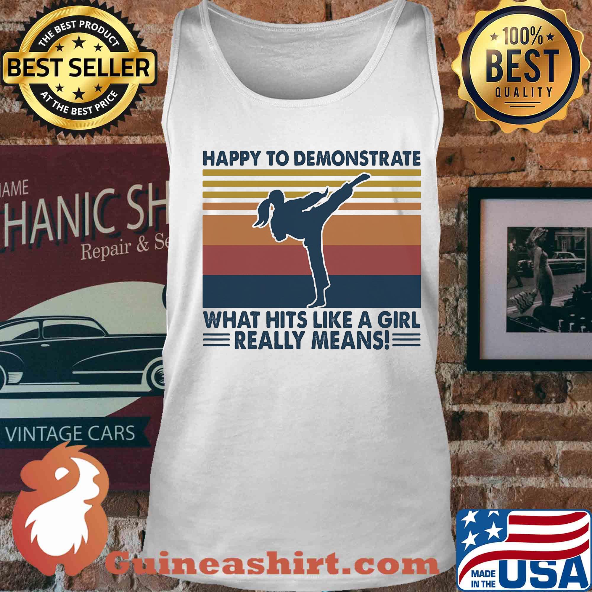 Taekwondo happy to demonstrate what hits like a girl really means vintage s Tank top