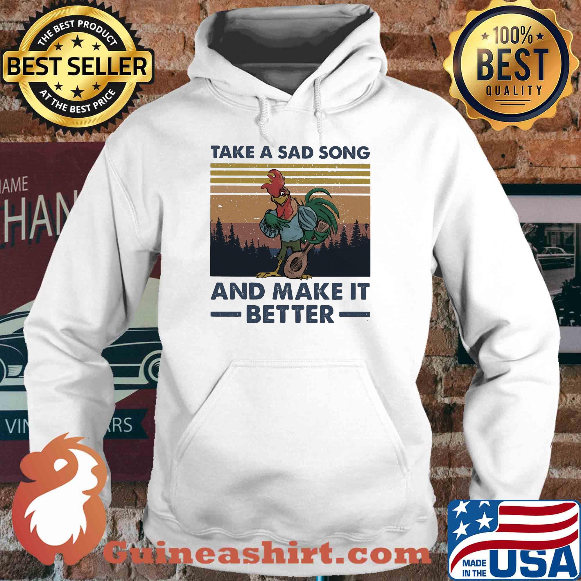 Take a sad song and make it better chicken vintage s Hoodie