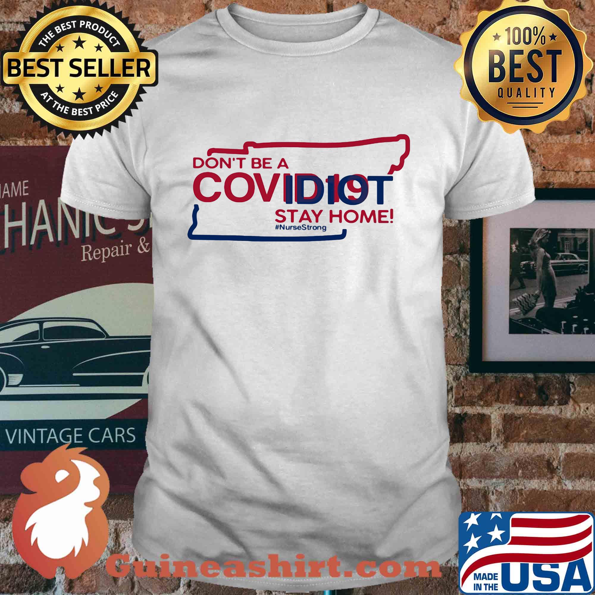 Tennessee Don't be a covid 19 covidiot stay home nursestrong shirt