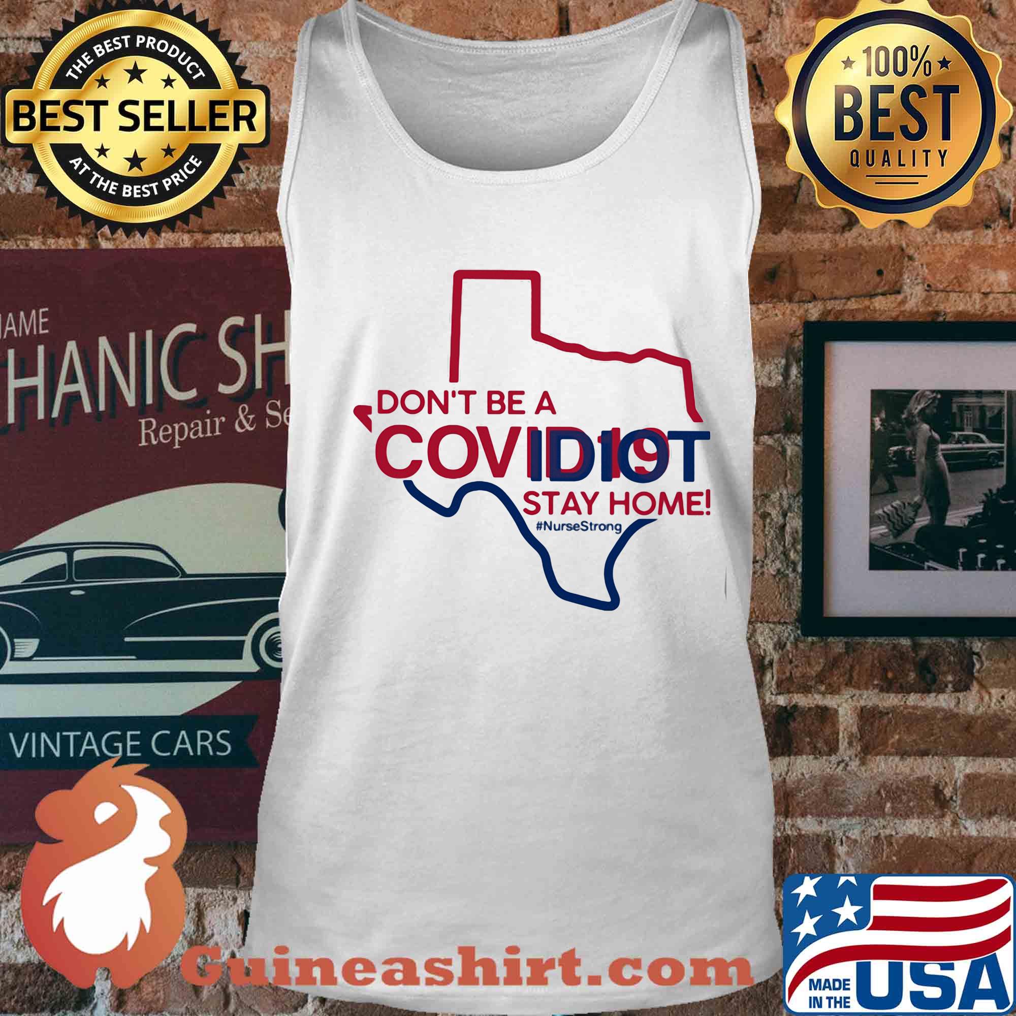 Texas Don't be a covid 19 covidiot stay home nursestrong s Tank top
