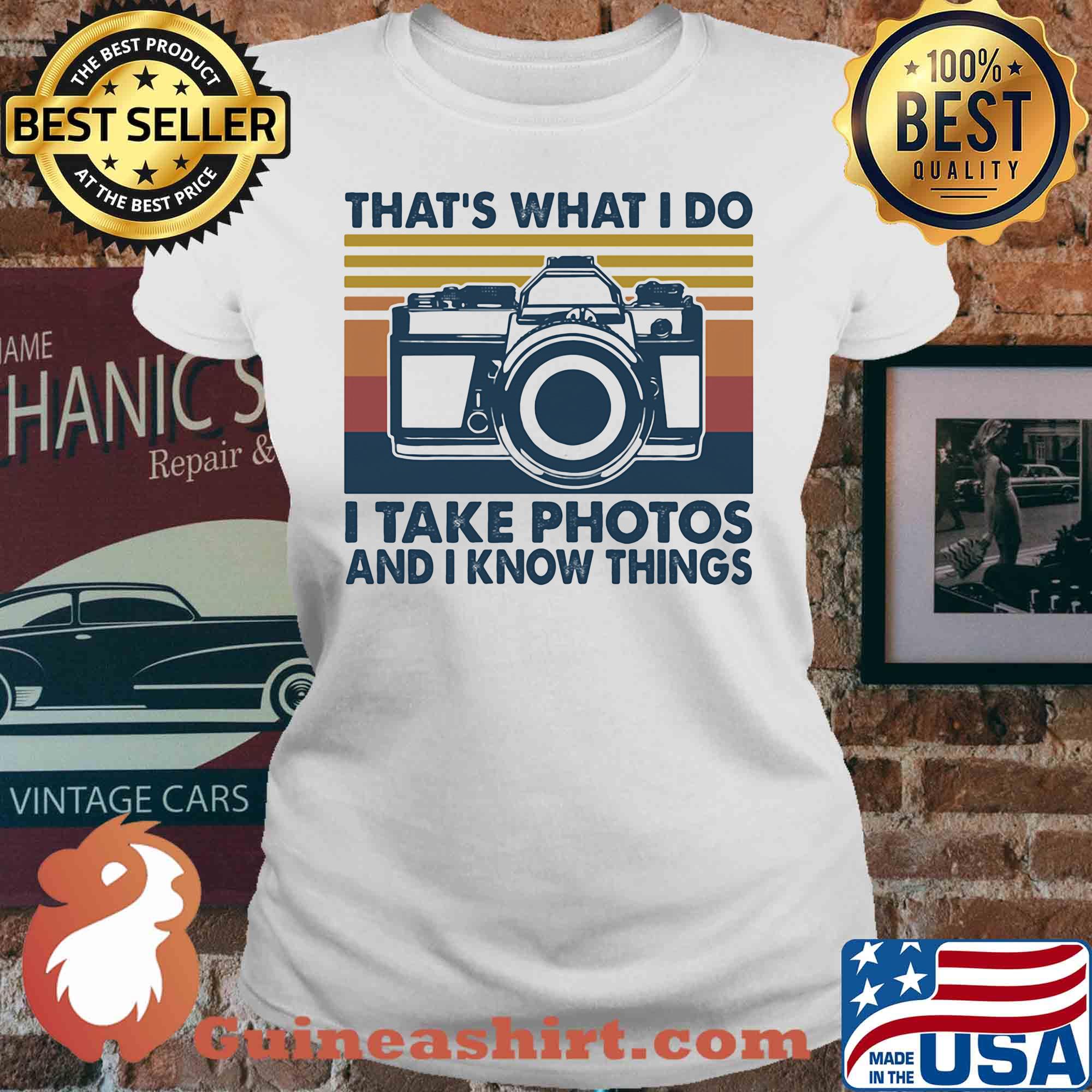 That's what I do I take photos chill and I know things s V-neck
