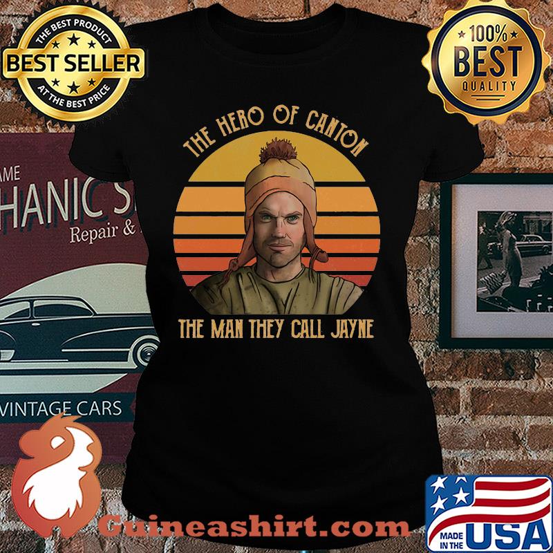 The hero of canton the man they call jayne vintage s Ladies tee