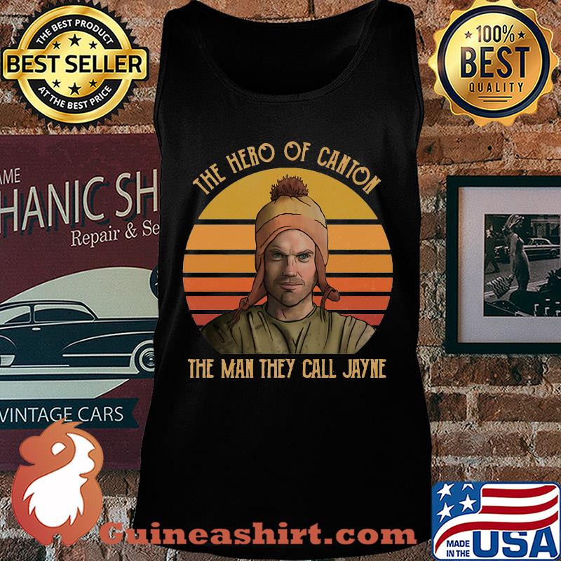 The hero of canton the man they call jayne vintage s Tank top