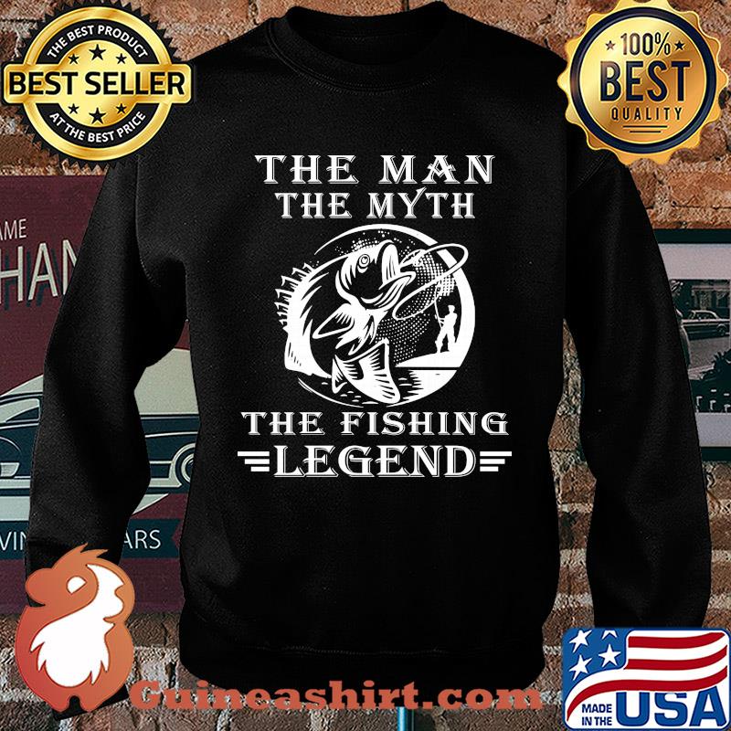The man the myth the fishing legend s Sweater