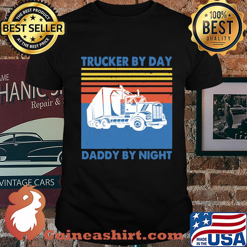 Trucker by day daddy by night vintage shirt