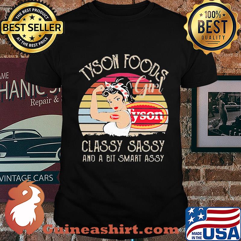 Tyson foods girl classy sassy and a bit smart assy vintage shirt