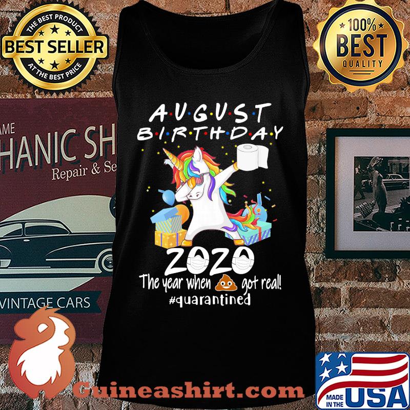 Unicorn dabbing August birthday 2020 mask the year when shit got real quarantined toilet paper s Tank top
