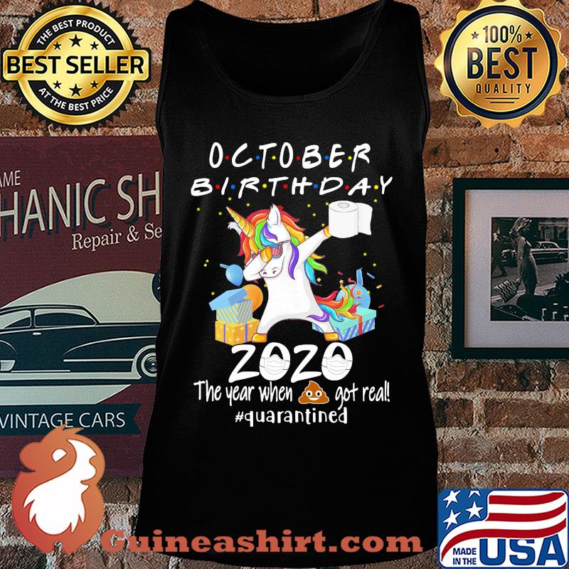 Unicorn dabbing October birthday 2020 mask the year when shit got real quarantined toilet paper s Tank top