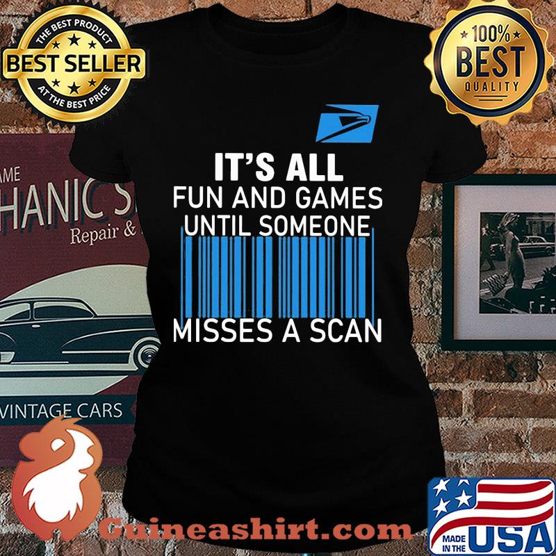 United states postal service it’s all fun and games until someone misses a scan s Ladies tee