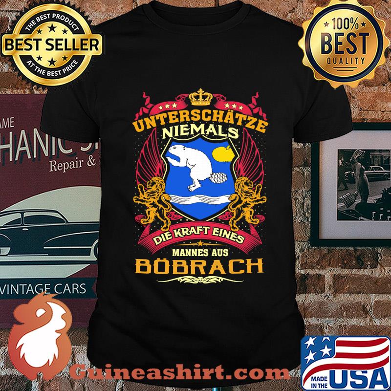 Unterschätze niemals die kraft eines mannes aus bobrach shirt