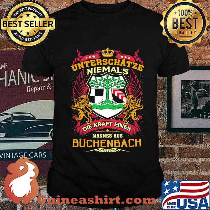 Unterschätze niemals die kraft eines mannes aus buchenbach shirt