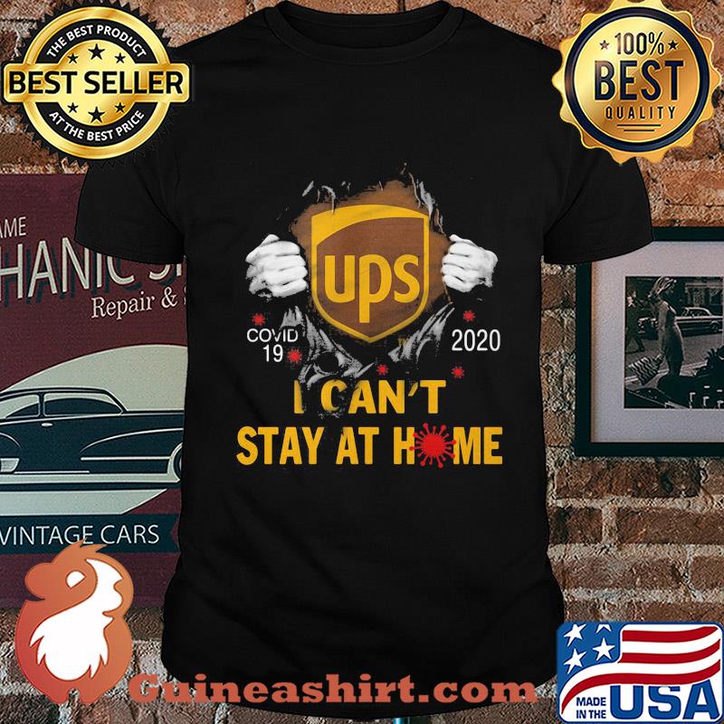 UPS Covid-19 2020 I can't stay at home hand shirt