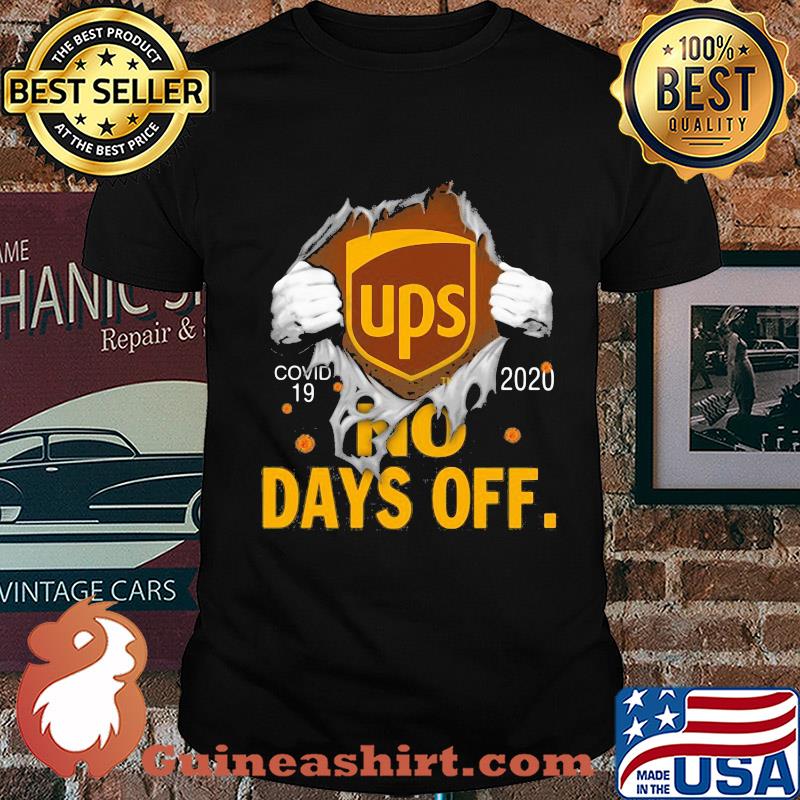 Ups covid-19 2020 no days off shirt