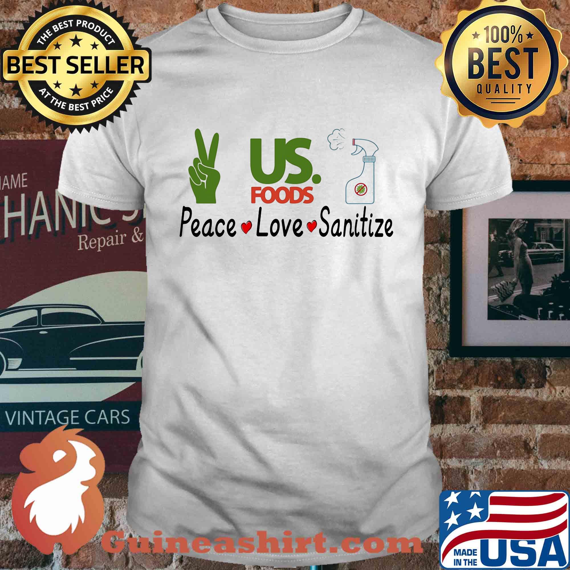 Us. Foods peace love sanitize covid-19 shirt