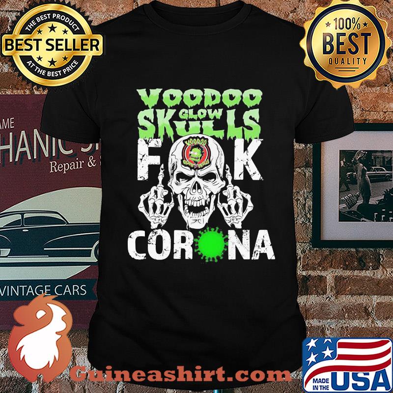 Voodoo glow skulls fuck coronavirus shirt