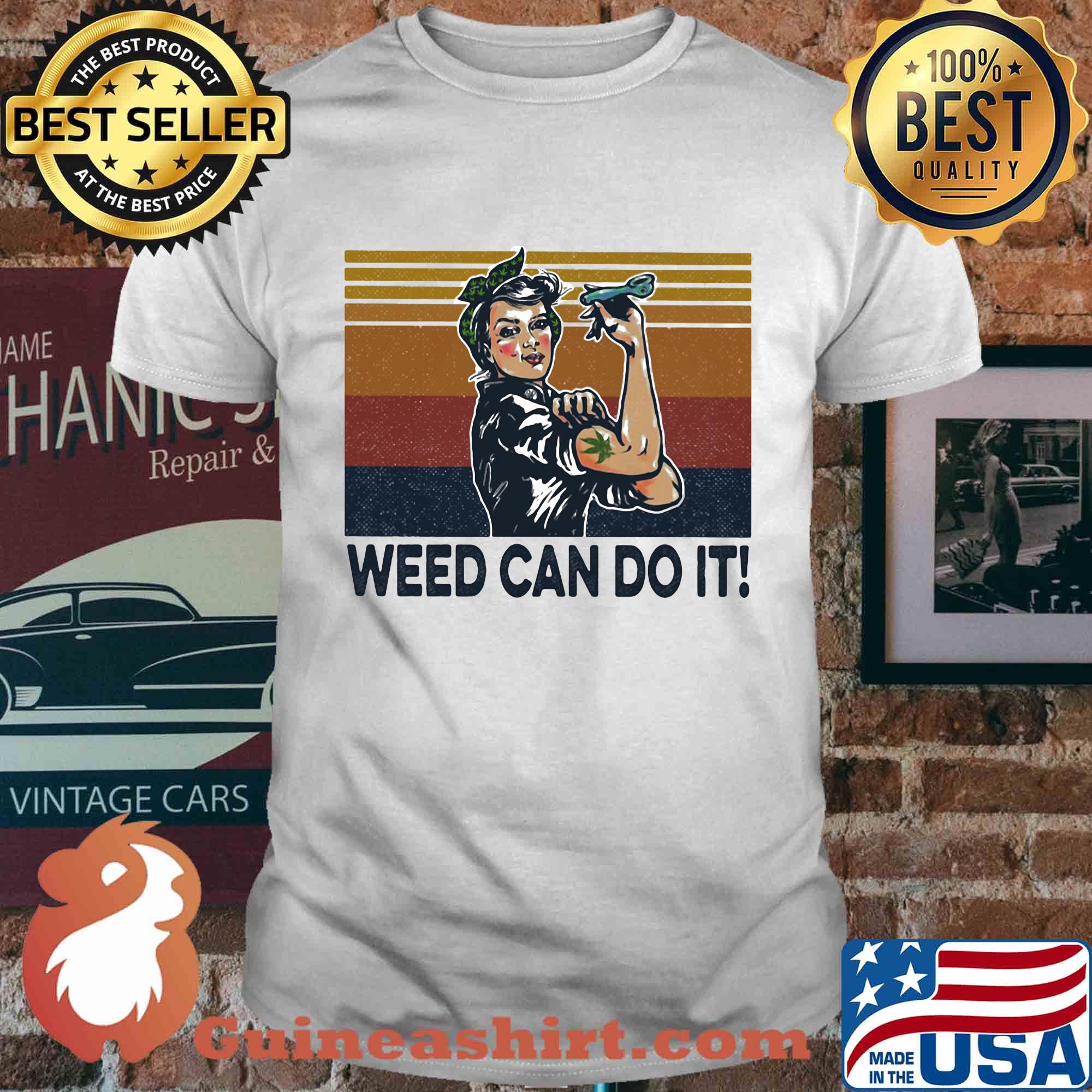 Weed can do it strong woman vintage shirt