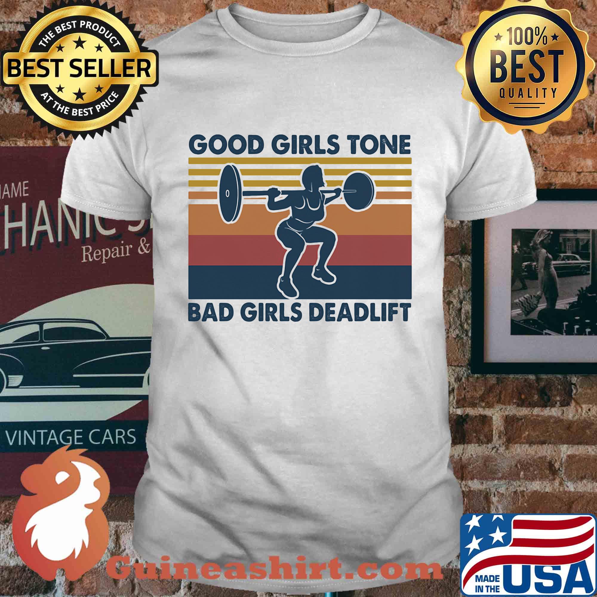 Weight lifting good girls tone bad girls deadlift vintage shirt