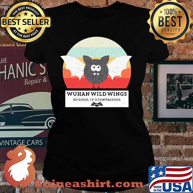 Wuhan wild wings so good it's contagious vintage s Ladies tee
