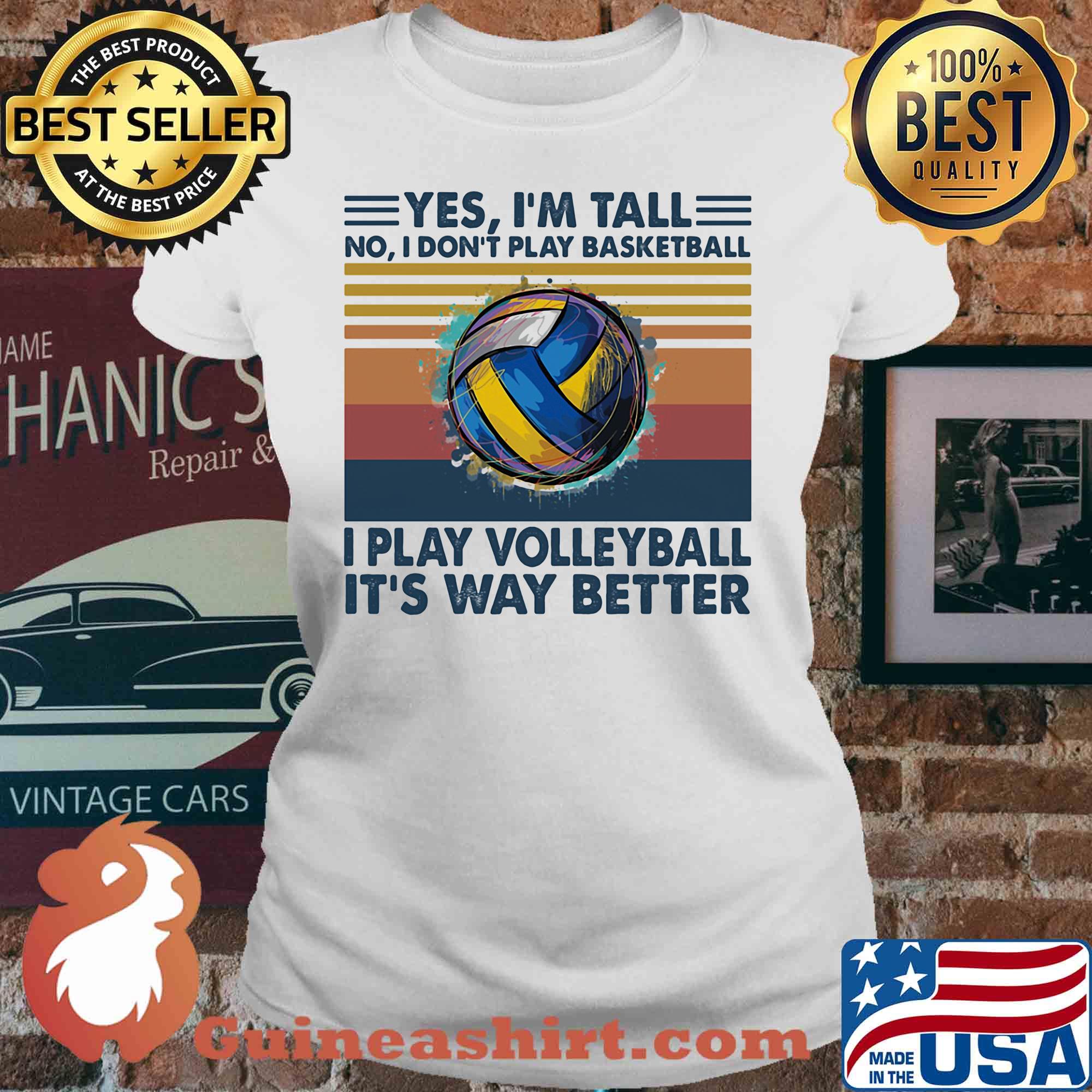 Yes I'm tall no I don't play Basketball I play Volleyball vintage s V-neck