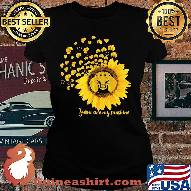You are my sunshine sunflower dachshund s Ladies tee