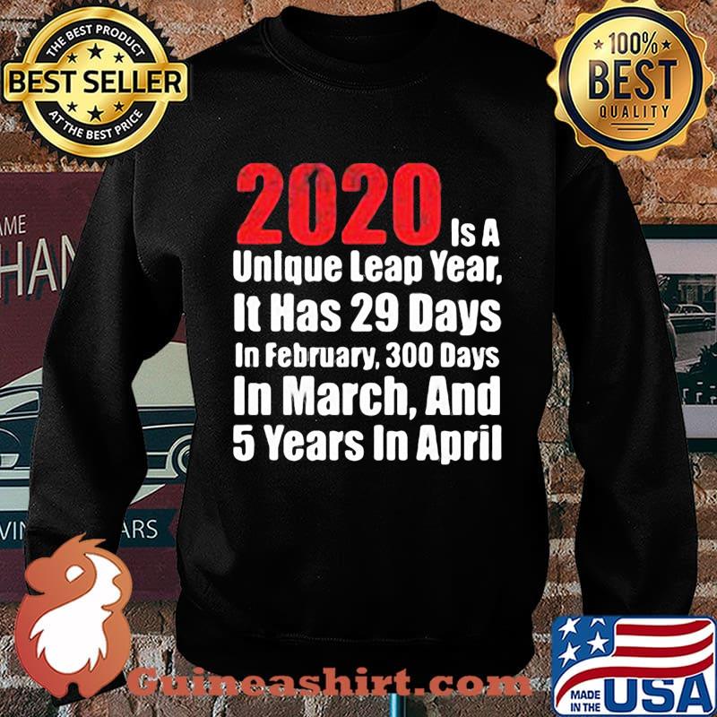 2020 is a unlque leap year it has 29 days in February 300 days in March and 5 years in April s Sweater