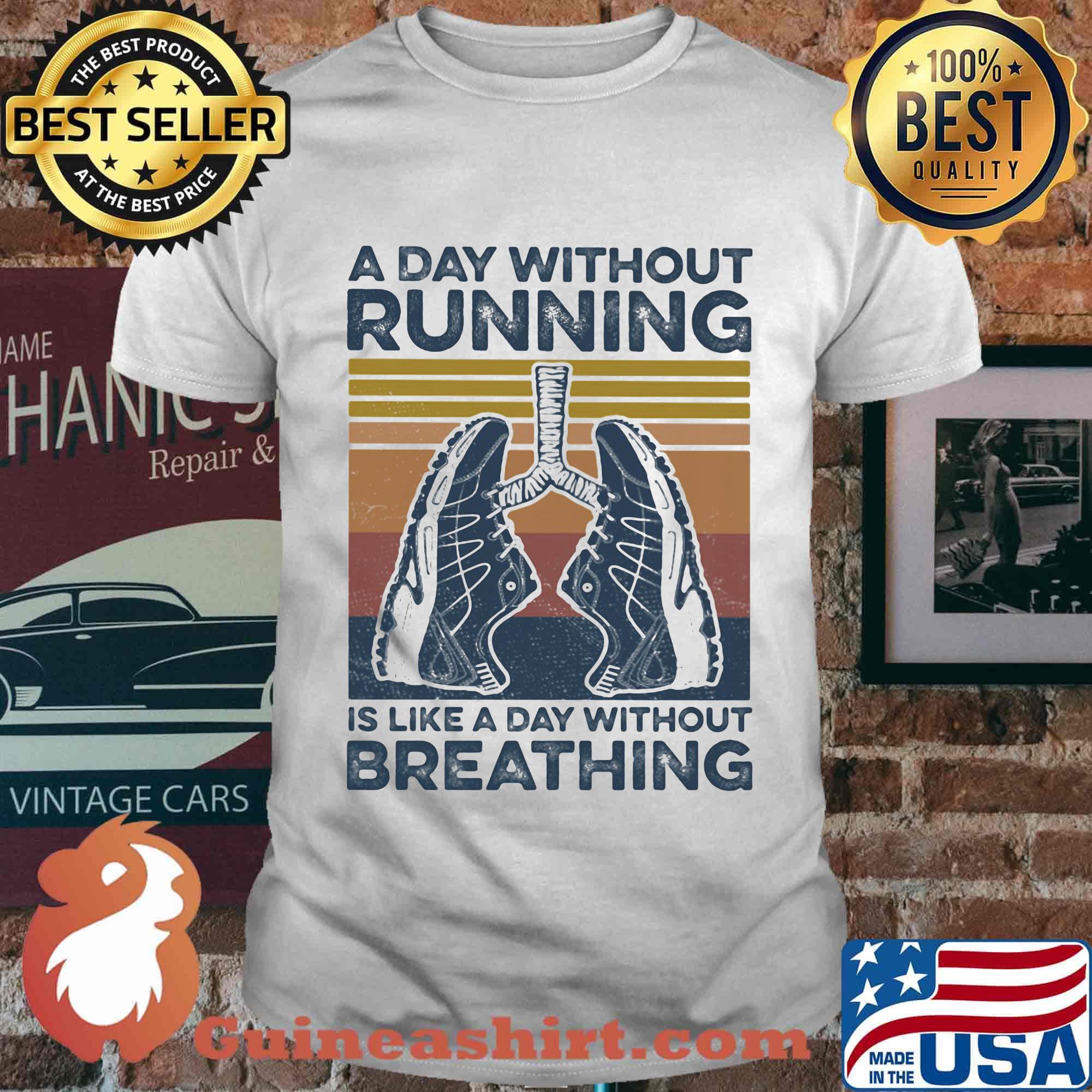 A Day Without Running Is Like A Day Without Breathing Shoes Vintage Retro Shirt