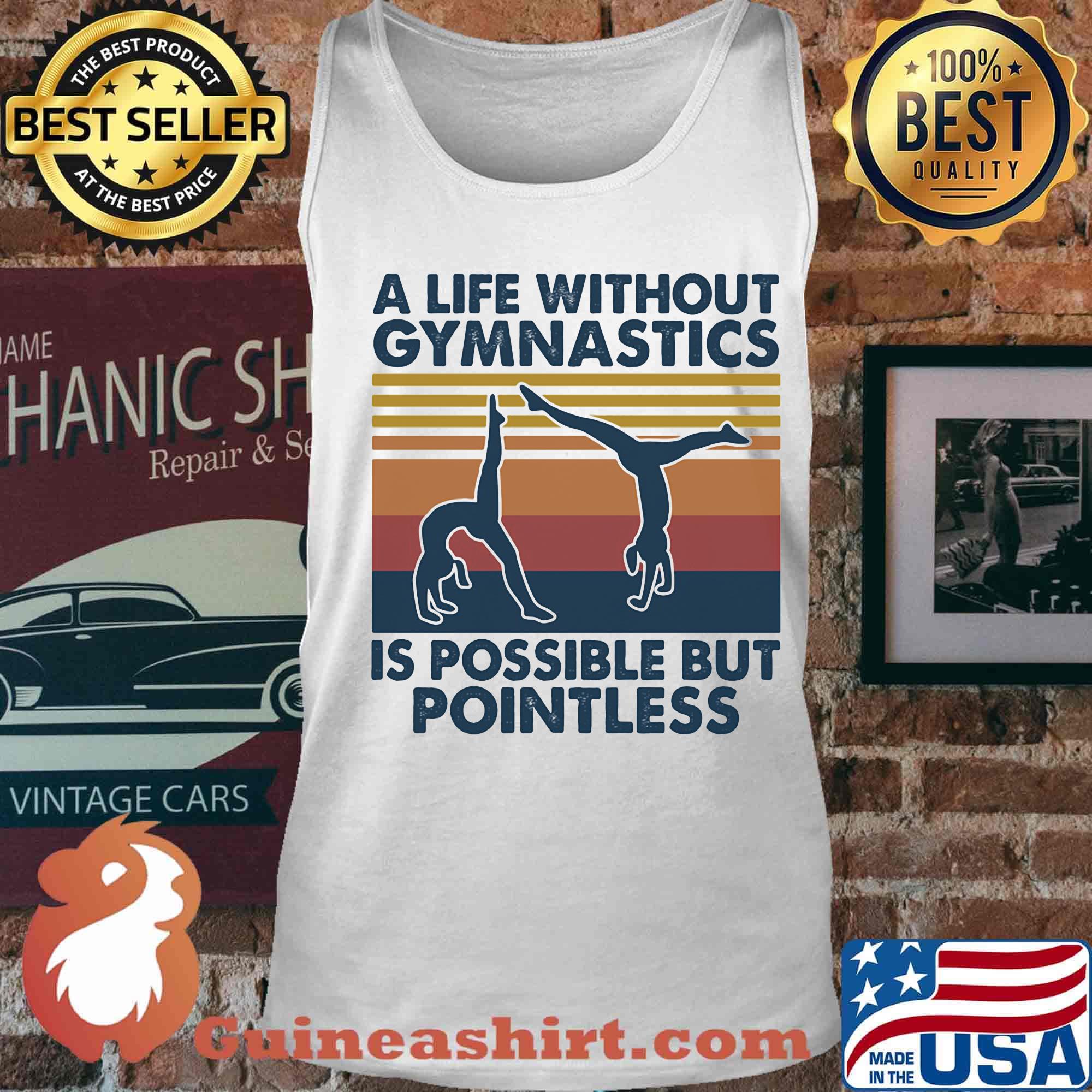 A life without gymnastics is possible but pointless vintage retro s Tank top