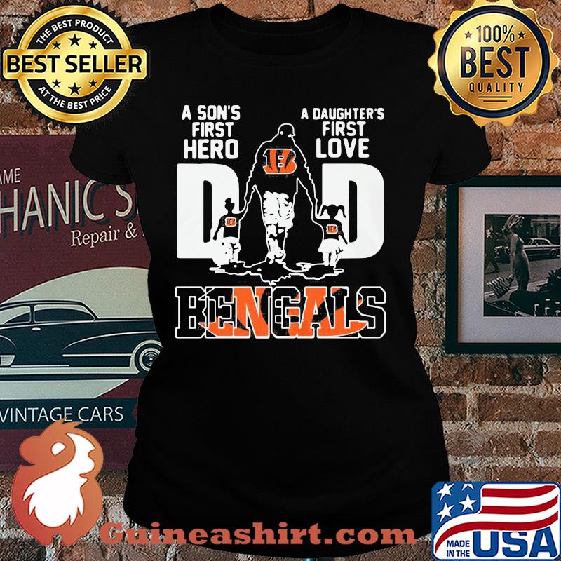 A son's first hero a daughter's first love dad cincinnati bengals football happy father's day s Ladies tee