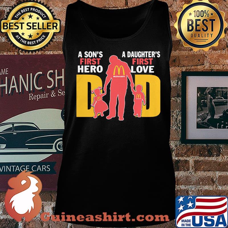 A son's first hero a daughter's first love dad mcdonald's happy father's day s Tank top