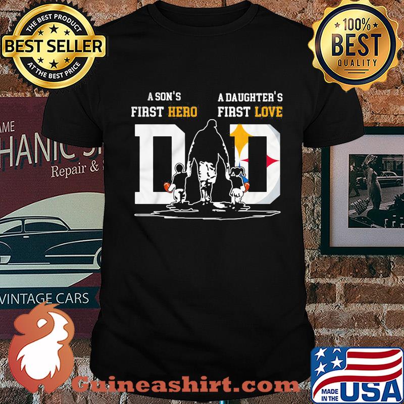 A son's first hero a daughter's first love dad pittsburgh steelers football happy father's day shirt