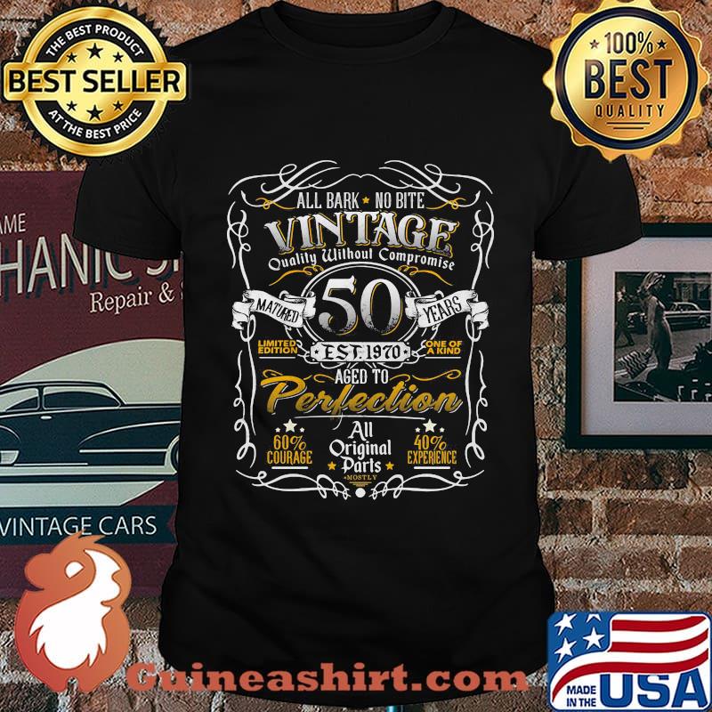 All bark no bite vintage quality without compromise matured 50 years shirt