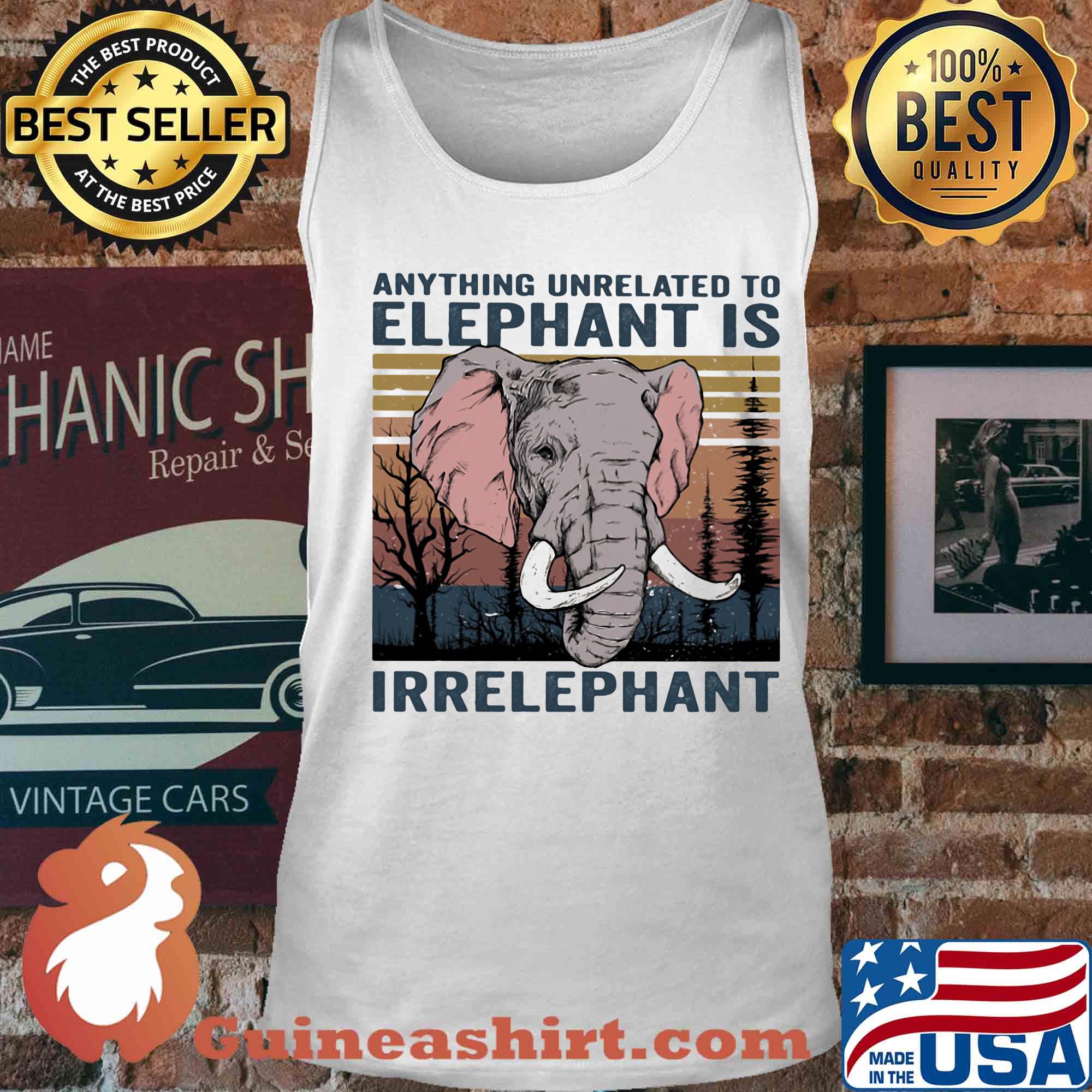 Anything unrelated to Elephant is irrelephant vintage retro s Tank top