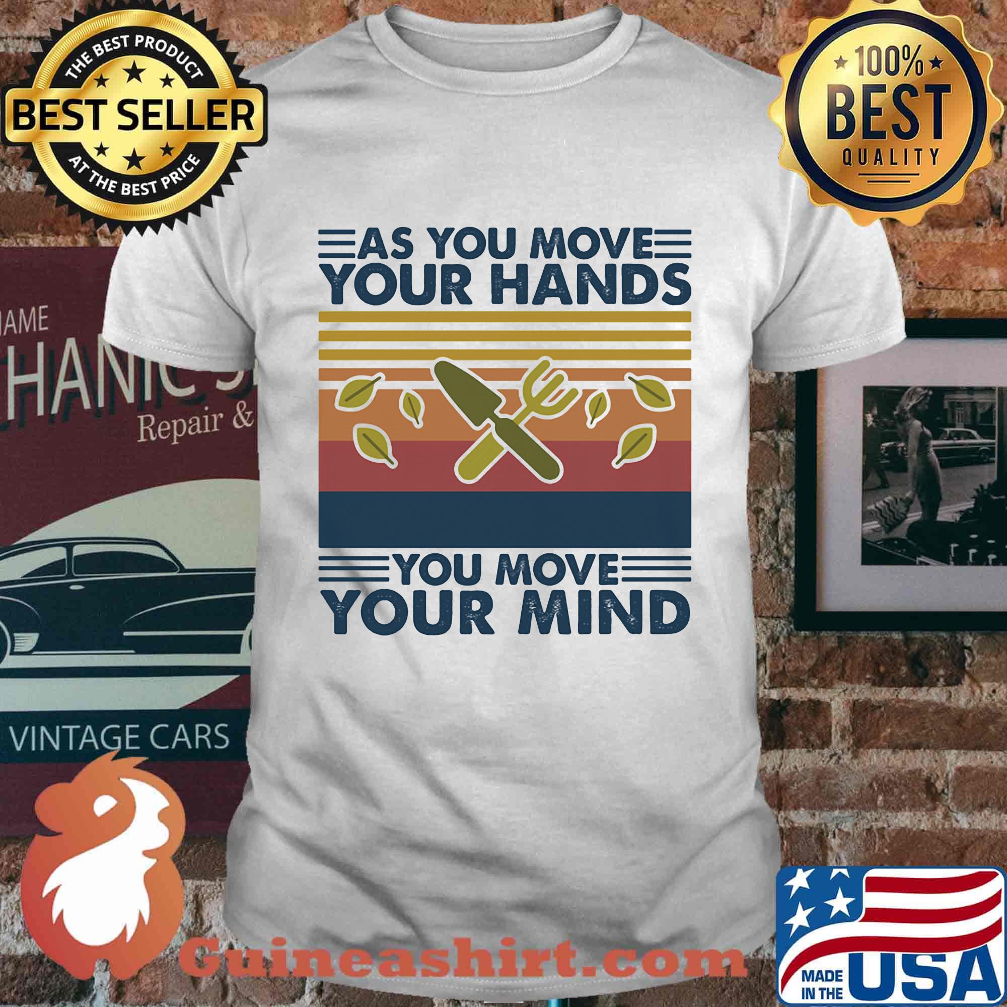 As you move your hands you move your mind vintage retro shirt