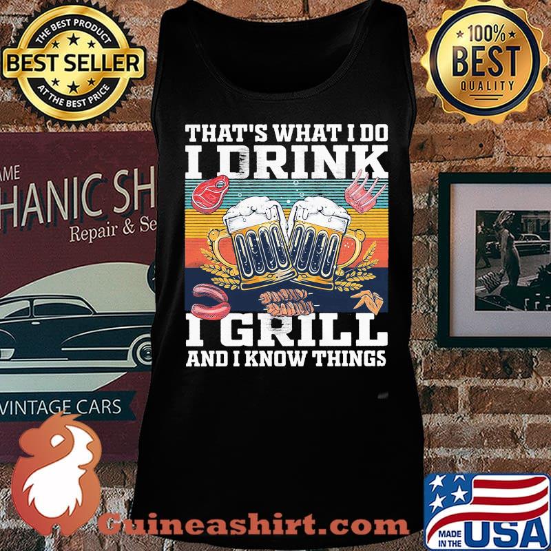 Beer that's what i do i drink i grill and i know things vintage retro s Tank top