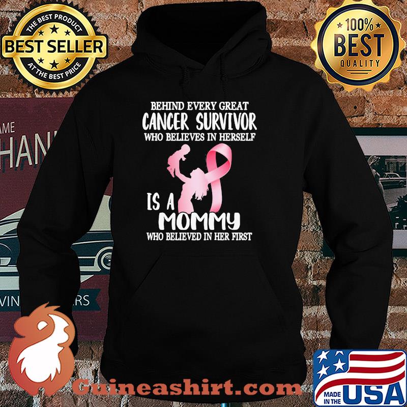 Behind every great cancer survivor who believe in herself is a mommy awareness s Hoodie
