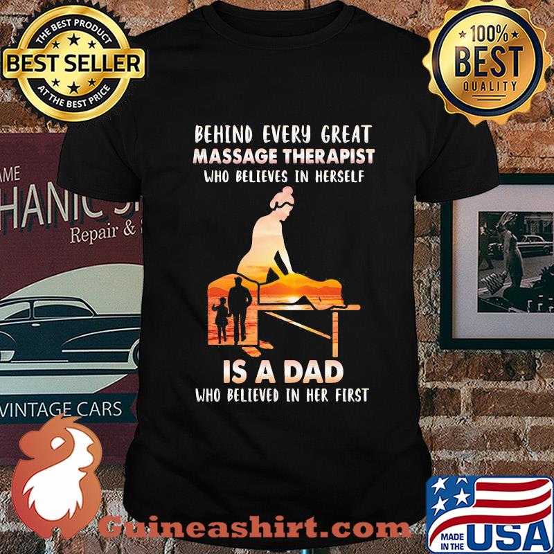 Behind every great massage therapist who believes in herself is a dad who believed in her first shirt
