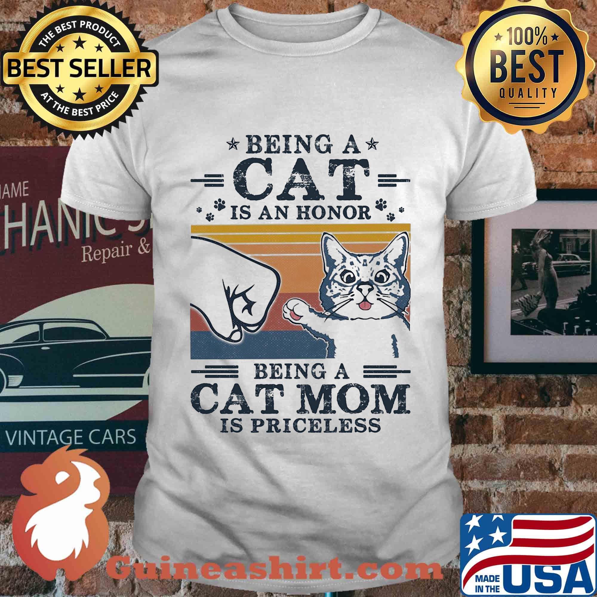 Being a cat is an honor being a cat mom is priceless vintage retro shirt
