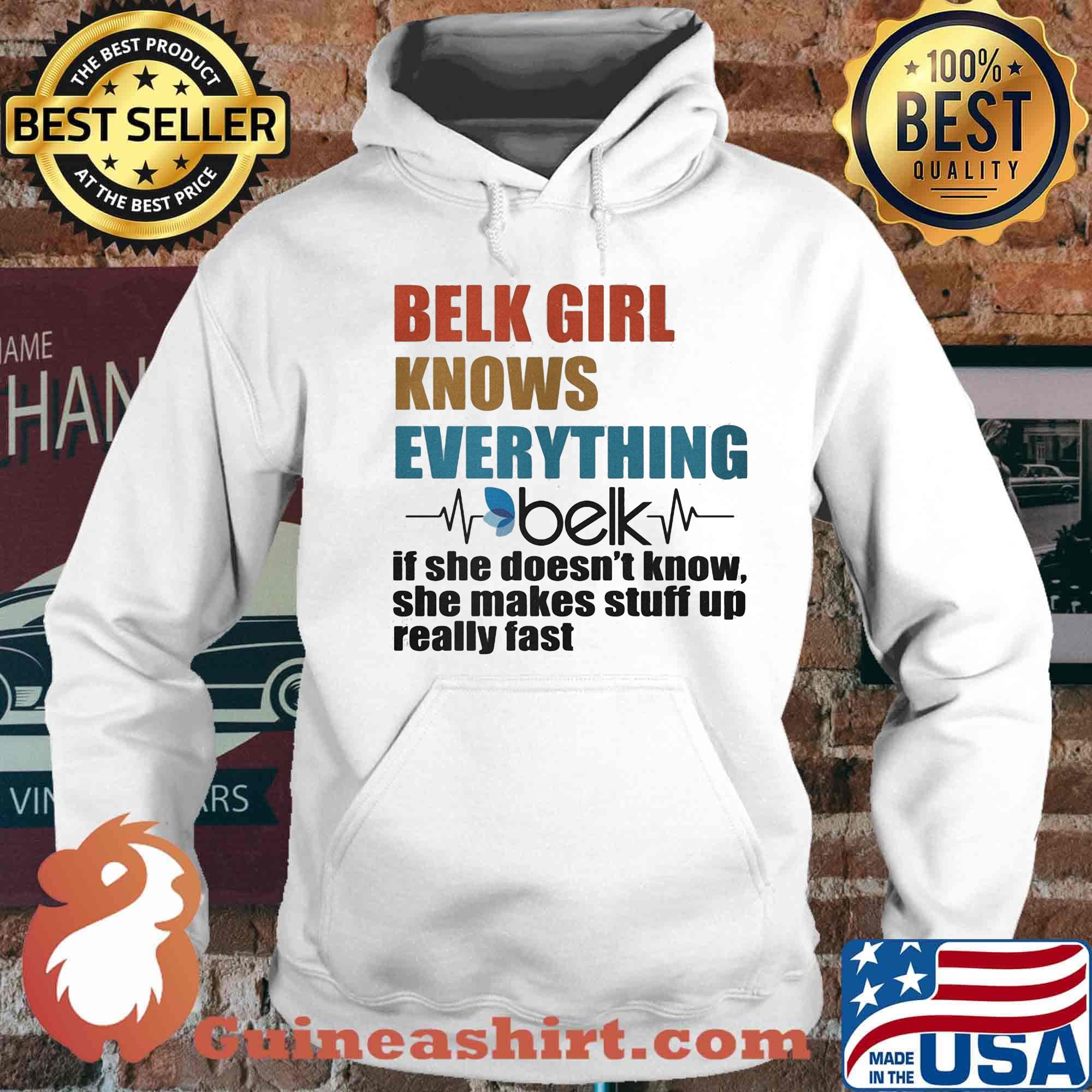 Belk girl knows everything if she doesn't know she makes stuff up really fast heartbeat s Hoodie