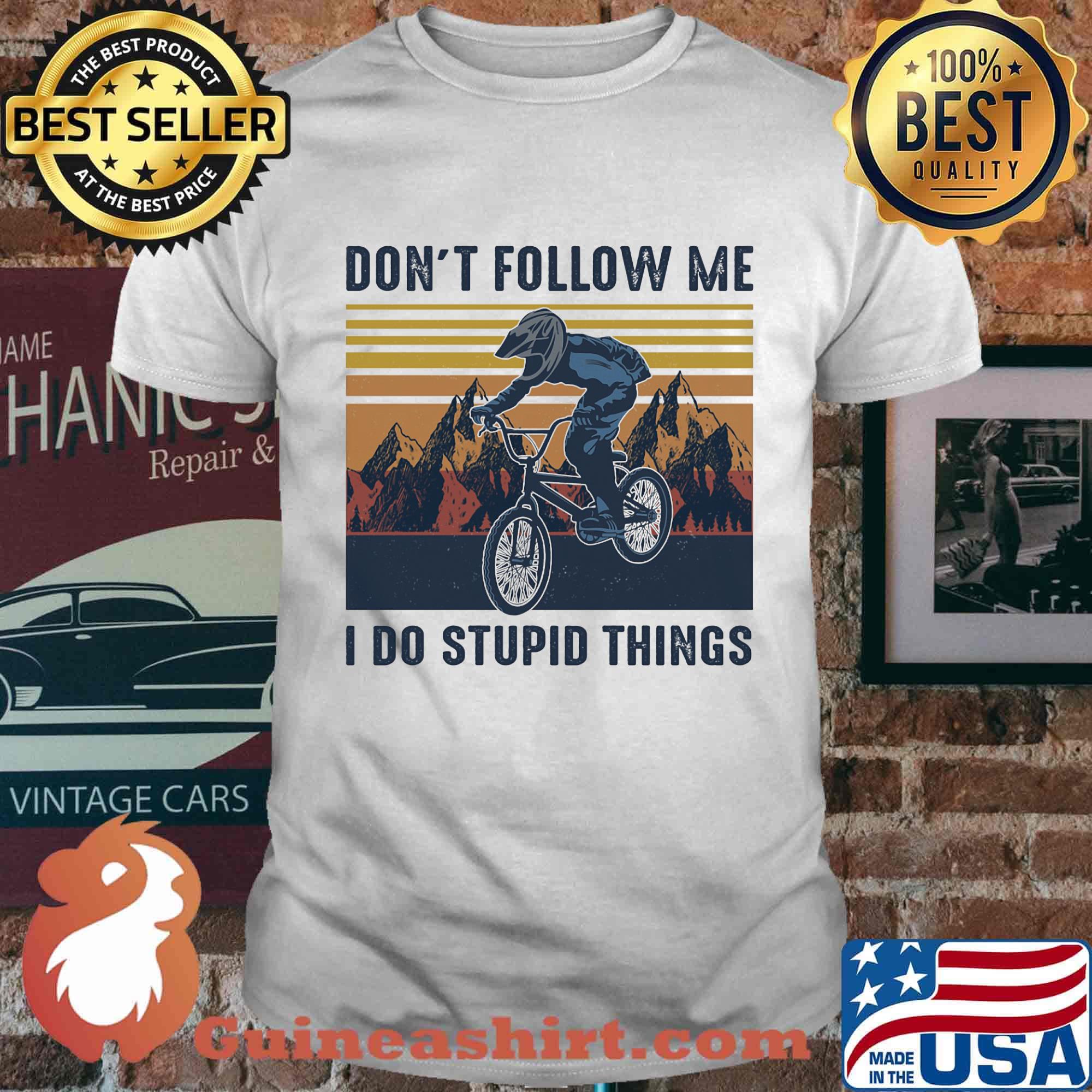 Bicycle don't follow me I do stupid things vintage retro shirt