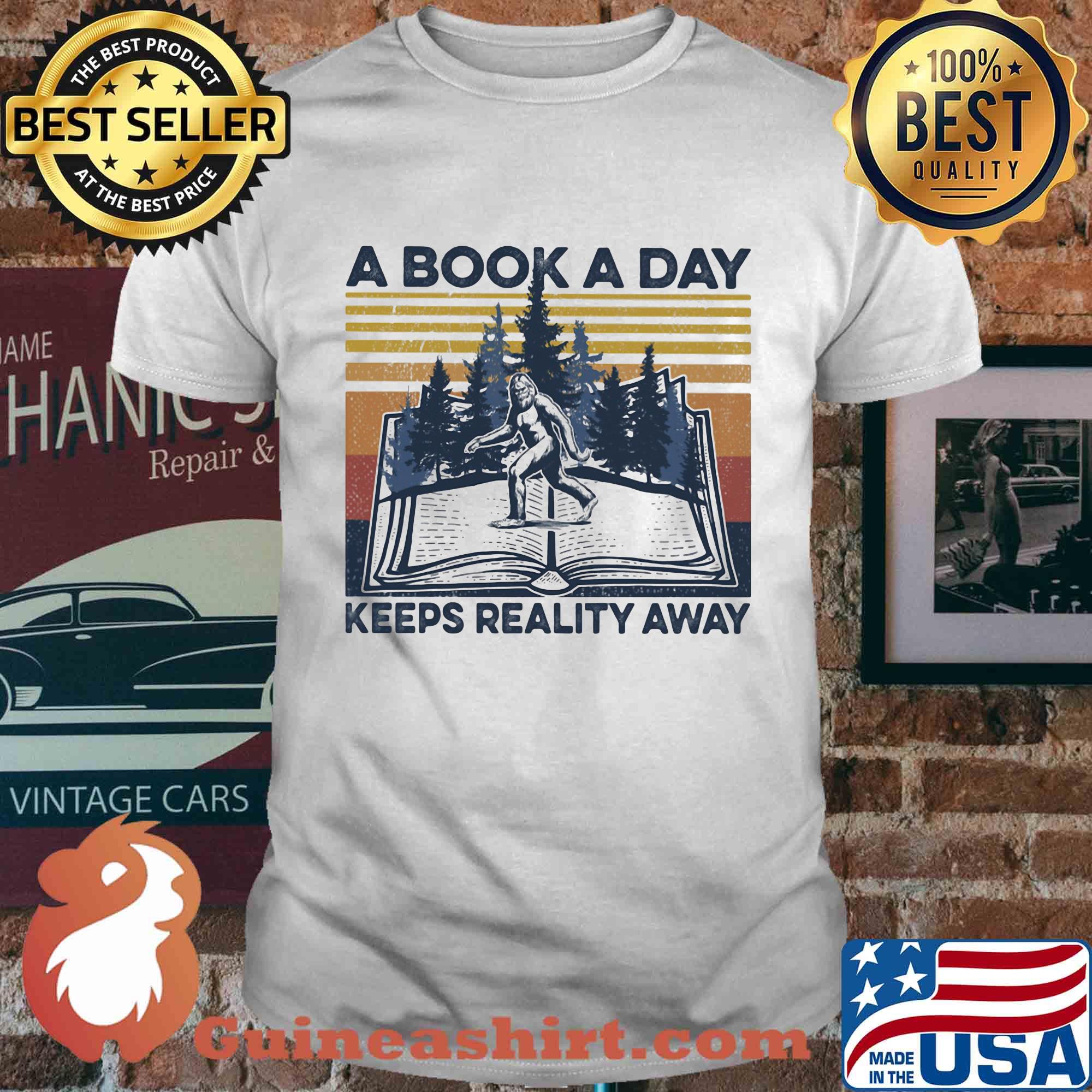Bigfoot a book a day keeps reality away vintage retro shirt