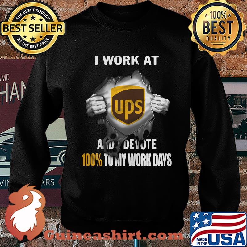 Blood insides i work at ups and devote 100% to my work days s Sweater