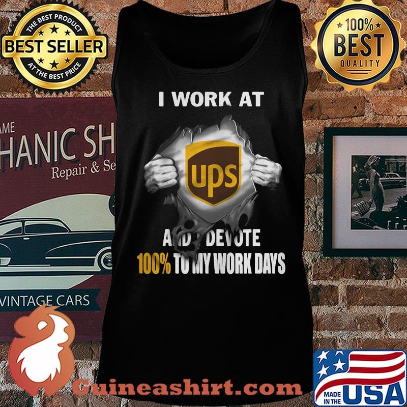 Blood insides i work at ups and devote 100% to my work days s Tank top
