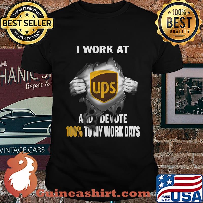 Blood insides i work at ups and devote 100% to my work days shirt