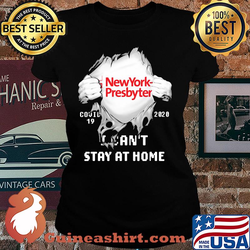 Blood insides new york presbyterian logo covid-19 2020 i can't stay at home s Ladies tee